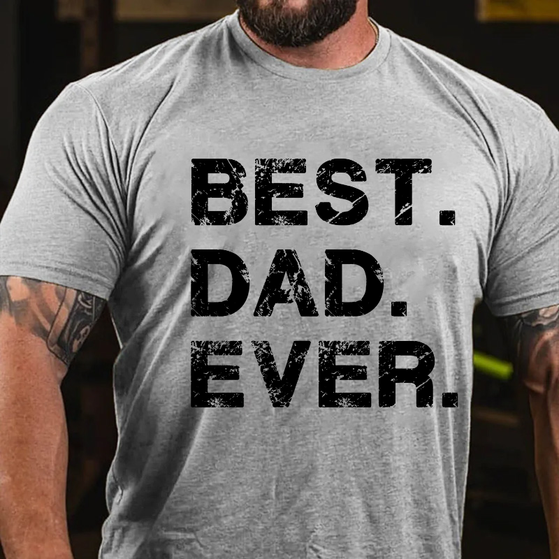 Best Dad Ever Gift for Dad T-shirt