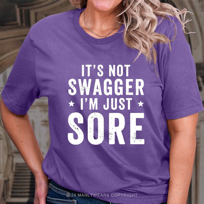 It's Not Swagger I'm Just Sore T-Shirt