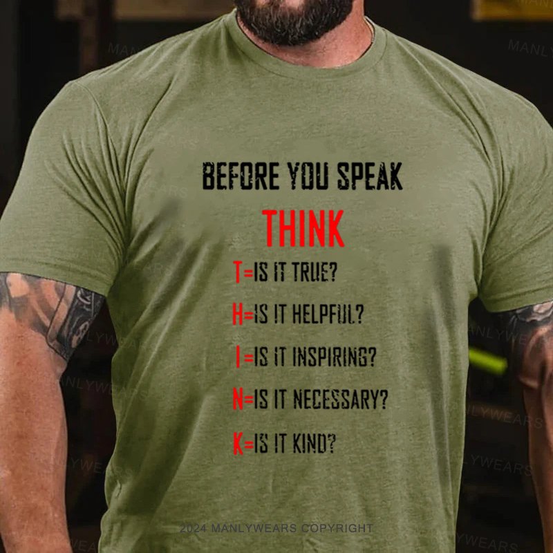 Before You Speak Think T-Shirt