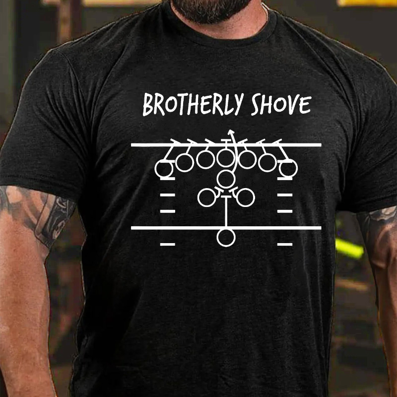 Brotherly Shove Funny Sarcastic T-shirt