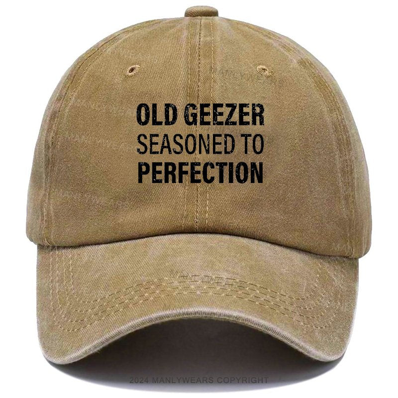 Old Geezer Seasoned To Perfection Hat