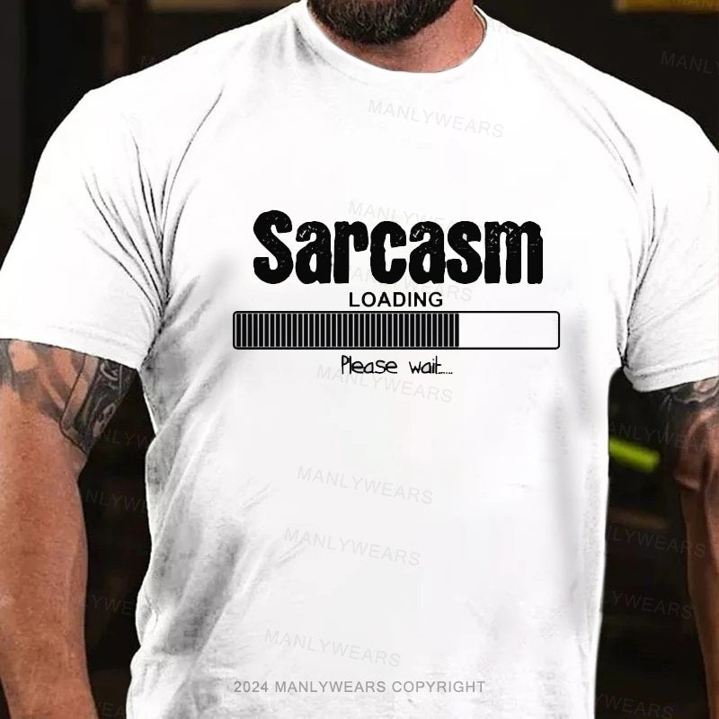 Sarcasm Loading Please Wait T-Shirt