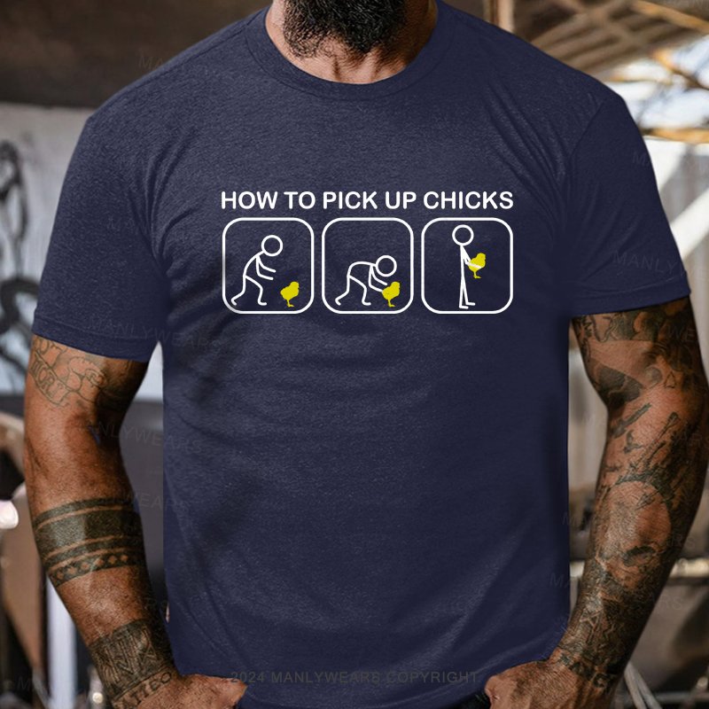 How to Pick Up Chicks T-shirt