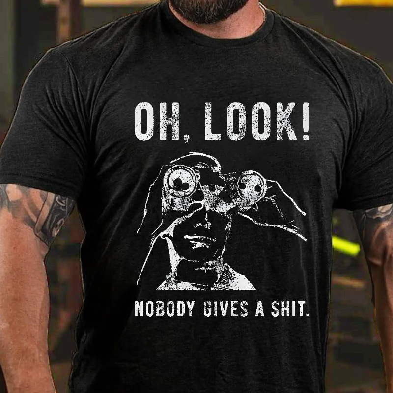 OH LOOK! Nobody Gives A Shit T-shirt