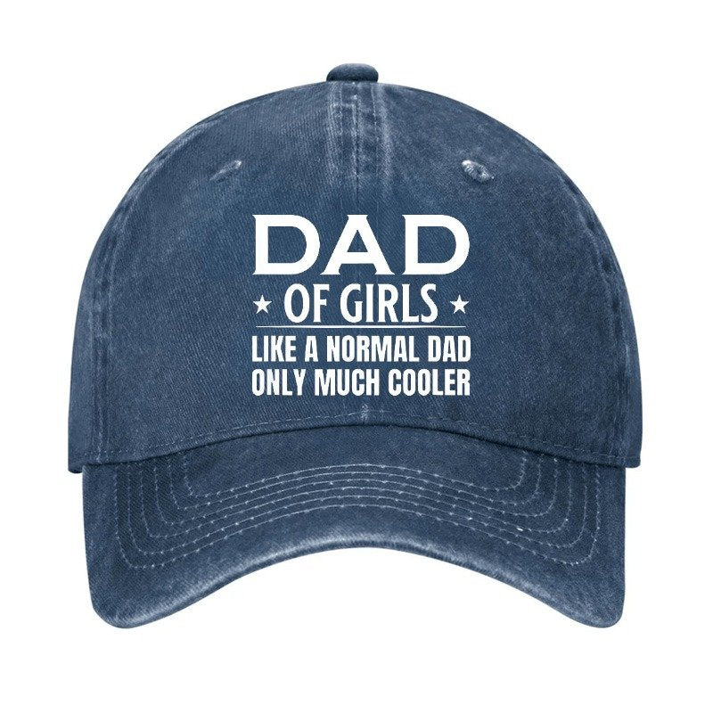 Dad Of Girls Like A Normal Dad Only Much Cooler Cap