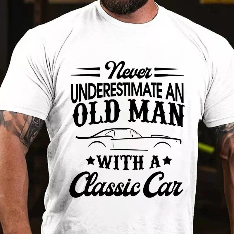 Never Underestimate An Old Man With A Classic Can T-Shirt