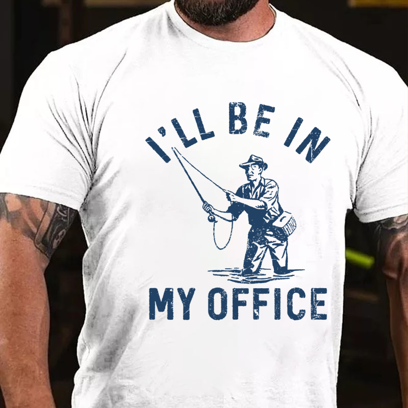 I'll Be in My Office Funny Fishing T-shirt