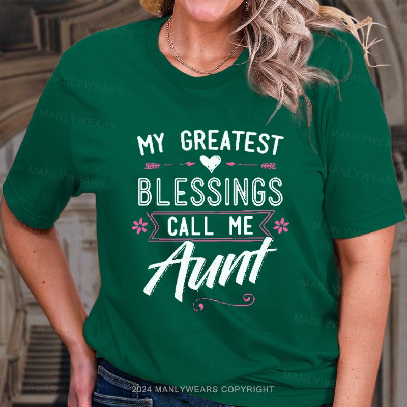 My Greatest Blessings Call Me Aunt T-Shirt