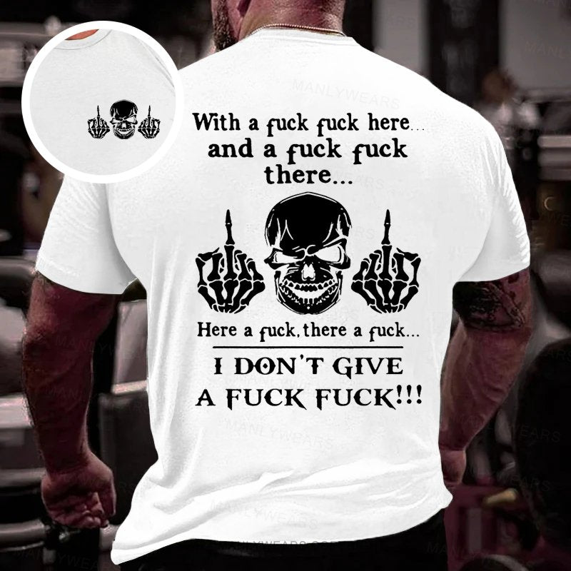 With A Fuck Here And A Fuck There Double-sided Print T-shirt