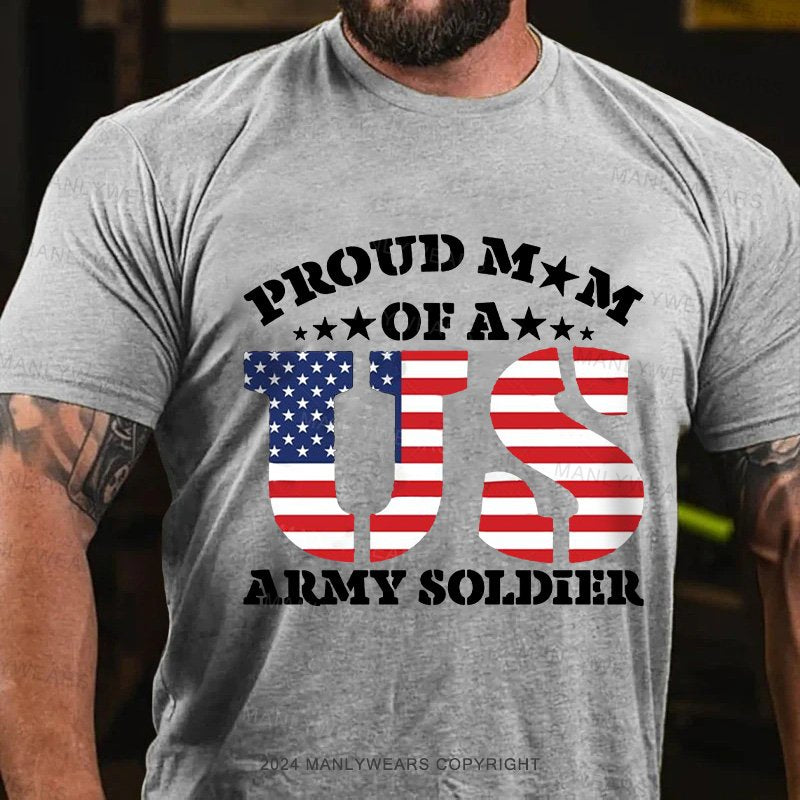 Proud M M Of A Army Soldier T-Shirt