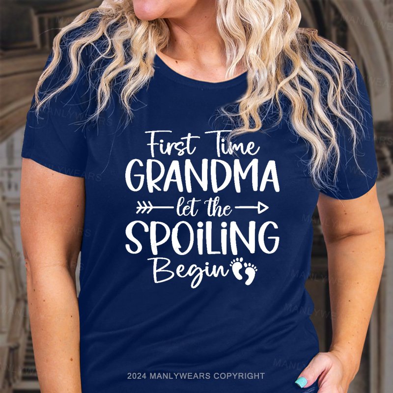 First Ime Grandma Let The Spoilng Begin T-Shirt