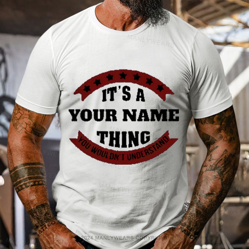 Personalized Name You Wouldn't Understand T-Shirt