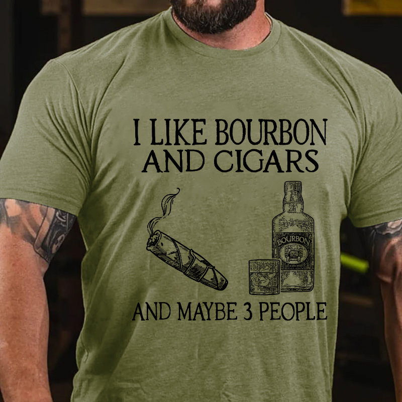 I Like Bourbon And Cigars And Maybe  T-shirt