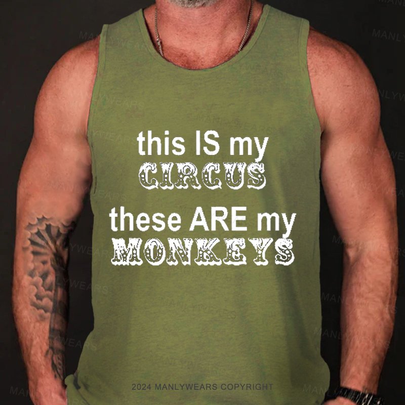 This Is My Circus These Are My Monkeys Tank Top