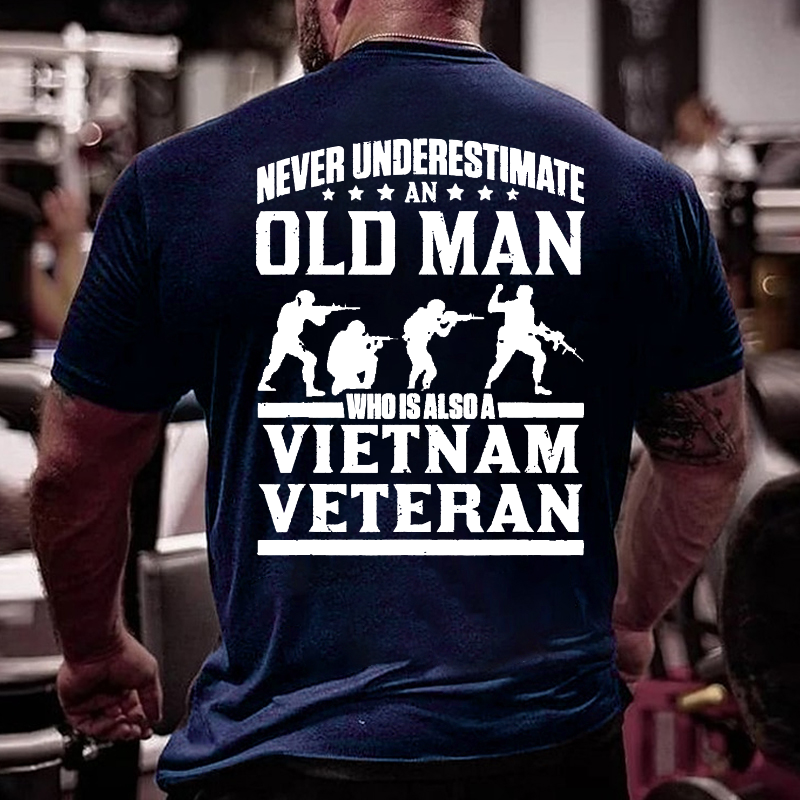 Never Underestimate An Old Man Who Is Also A Vietnam Veteran T-shirt