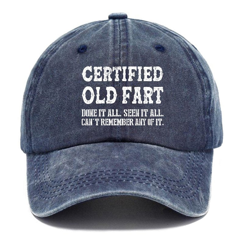 Certified Old Fart Done It Seen It Can't Remember Any Of It Hat