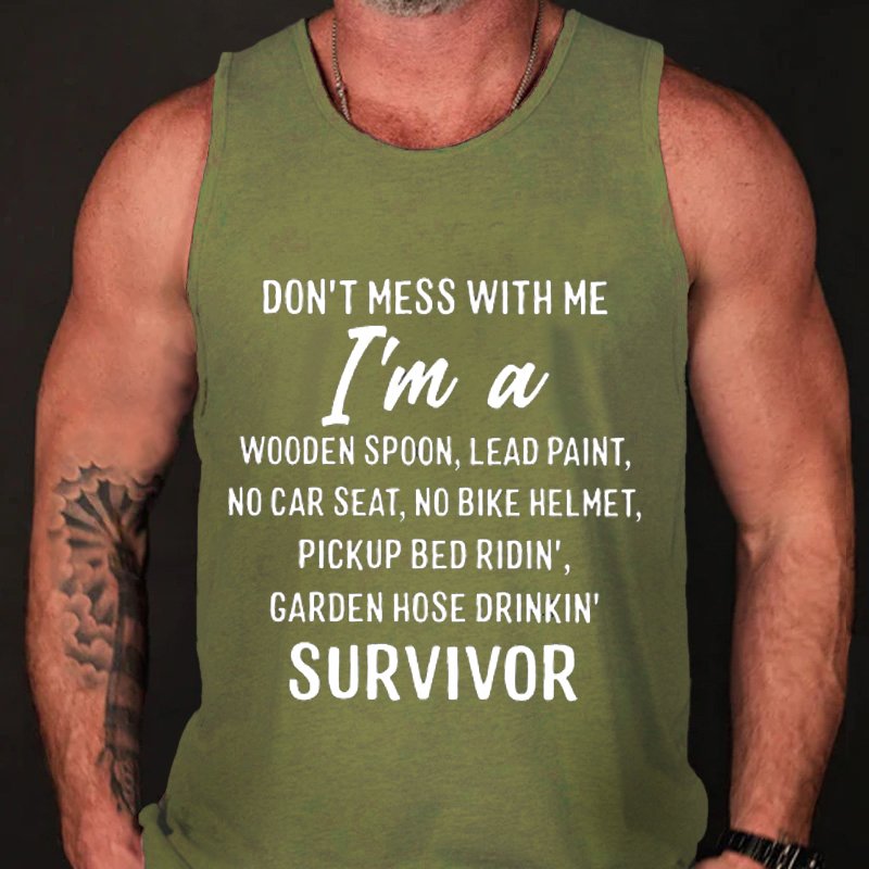 Don't Mess With Me I'm A Survivor Tank Top