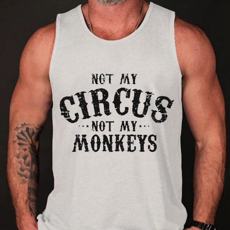 Not My Circus, Not My Monkeys Tank Top