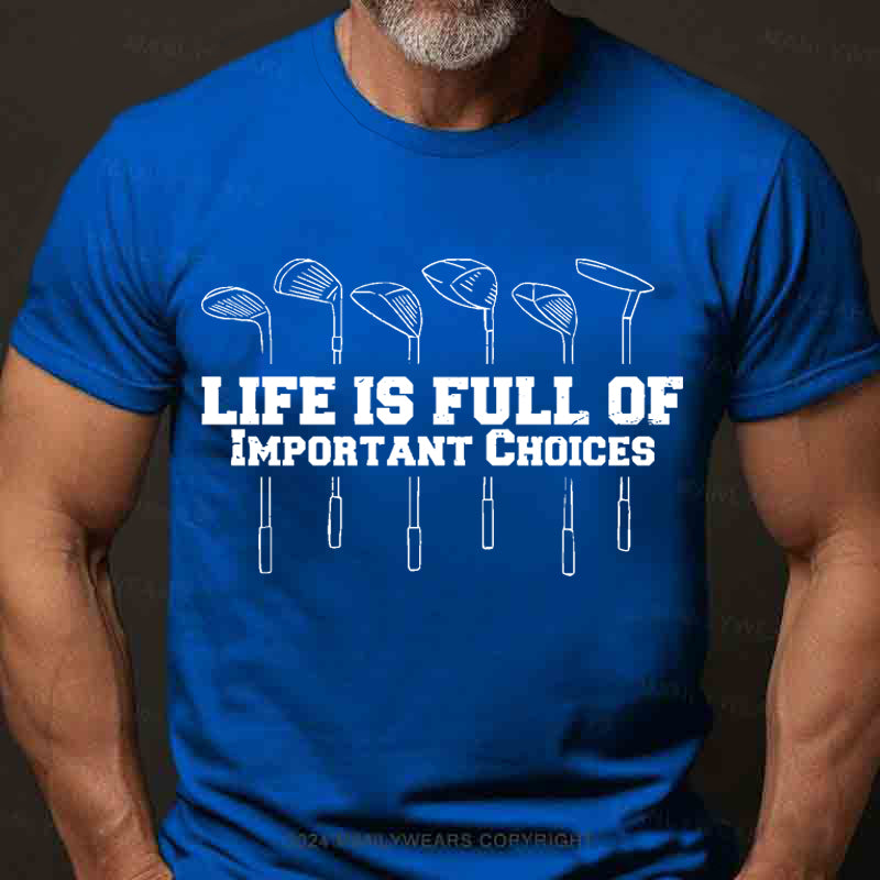 Life Is Full Of Important Choice Men's T-Shirt