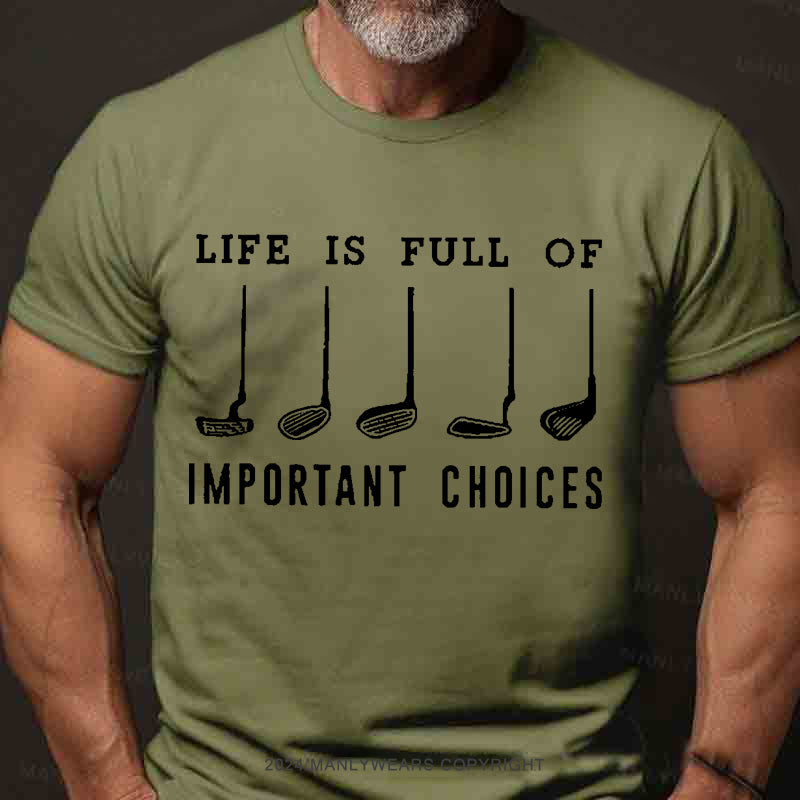 Life Is Full Of Important Choice Golf Player Men's T-Shirt