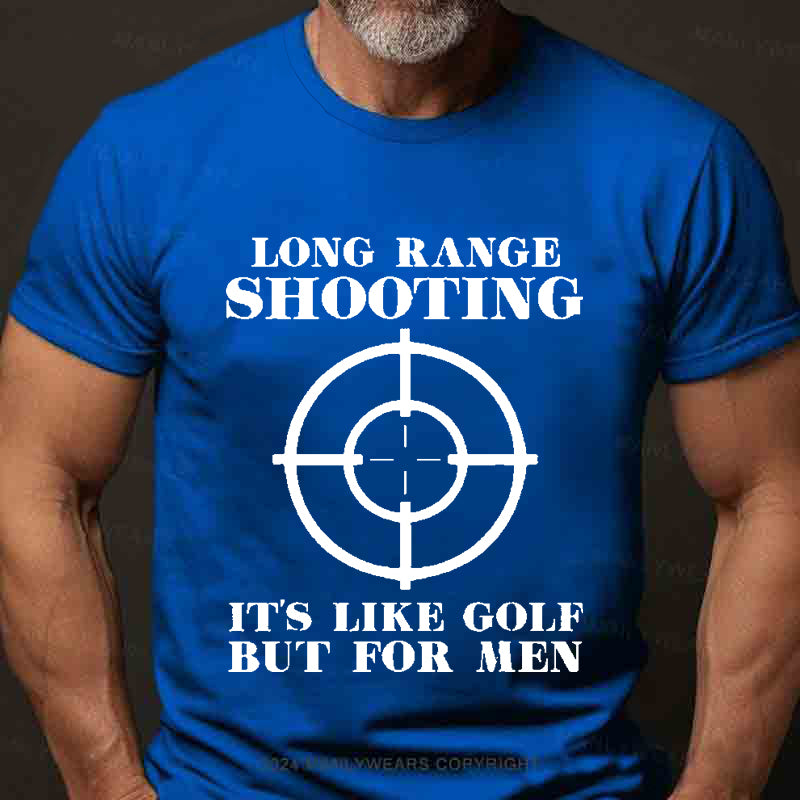 Long Range Shooting It's Like Golf But For Men Men's T-Shirt