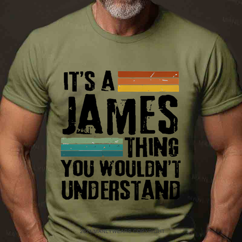 Personalized Name It's A James Thing You Wouldn't Understand T-Shirt