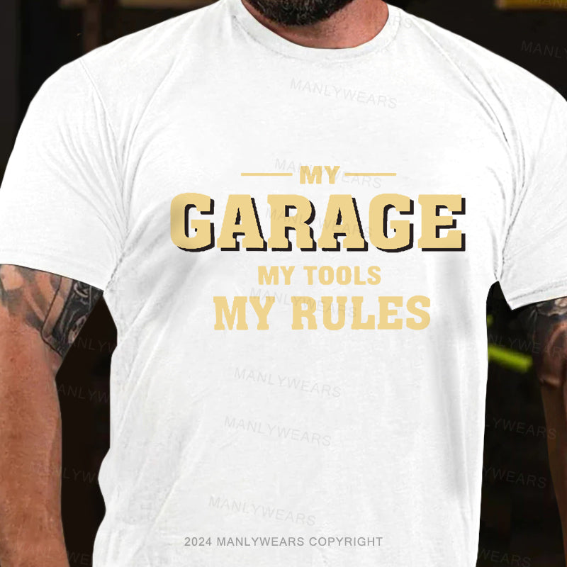 My Garage My Tools My Rules Men's T-Shirt