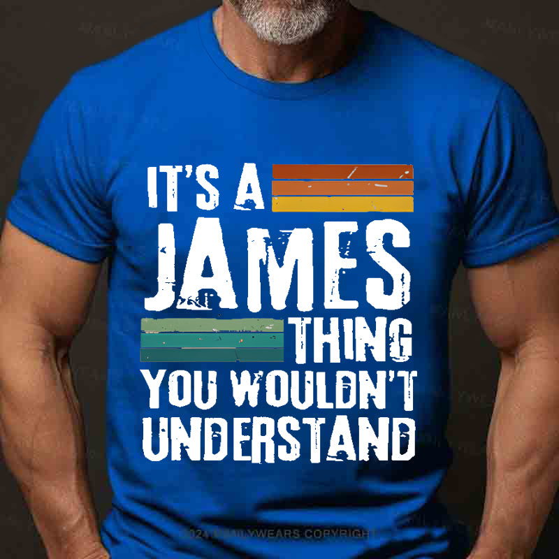 Personalized Name It's A James Thing You Wouldn't Understand T-Shirt