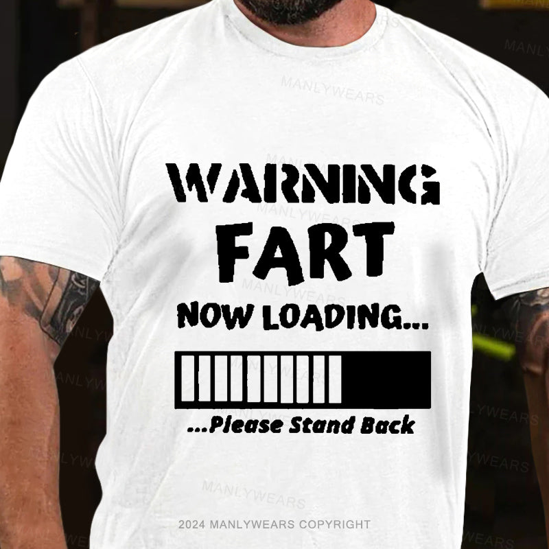 Warning Fart Now Loading......Please Stand Back Men's T-Shirt