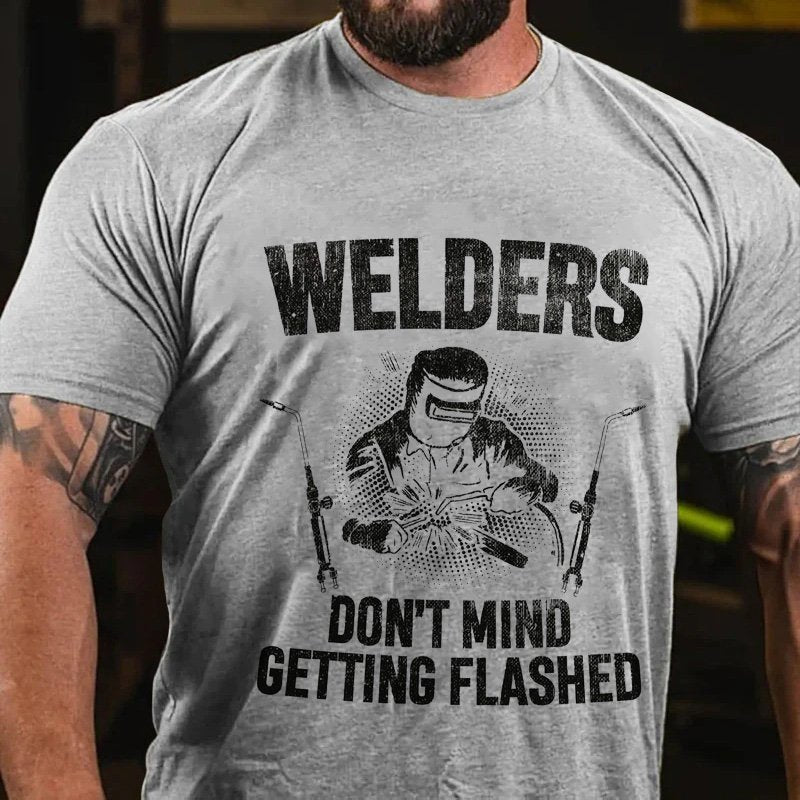 Welders Don't Mind Getting Flashed T-Shirt