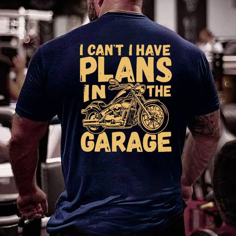 I Can't I Have Plans In The Garage Funny Motorcycle Print Men's T-shirt