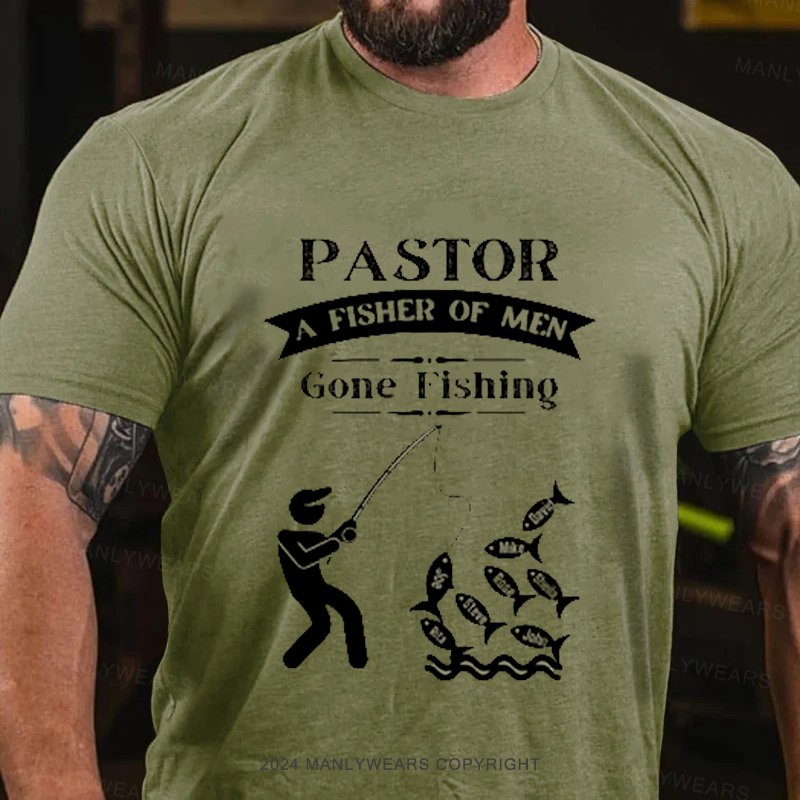 Pastor A Fisher Of Men Gone Fishing T-Shirt