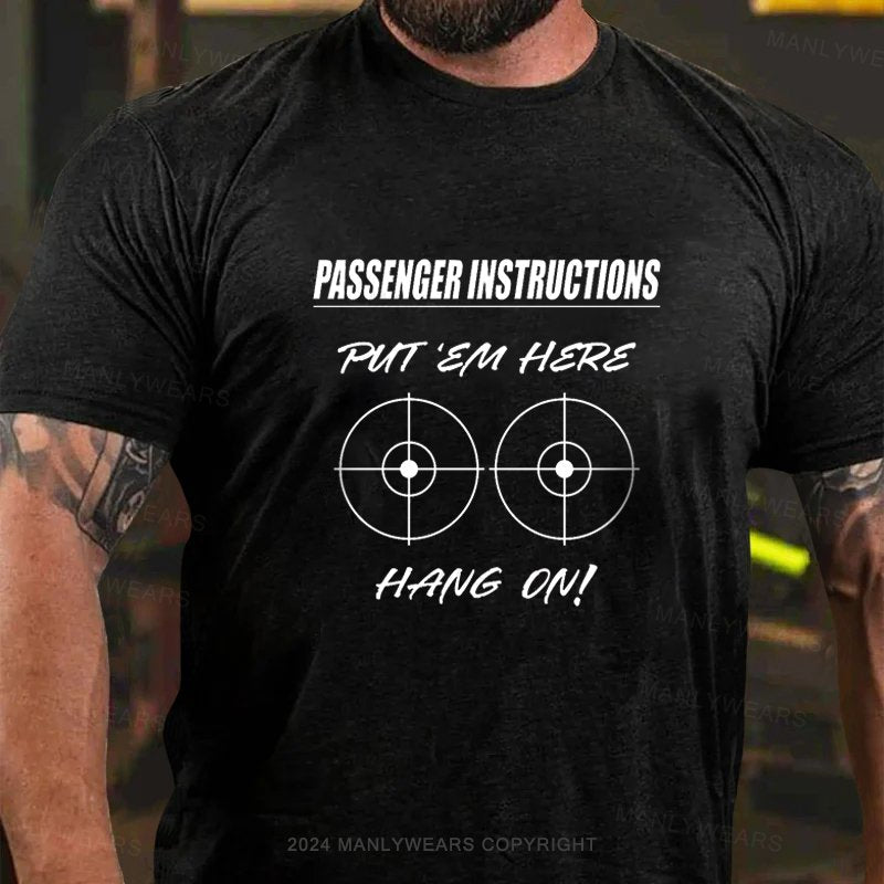 Passenger Instructions Put Em Hers Hang On T-Shirt
