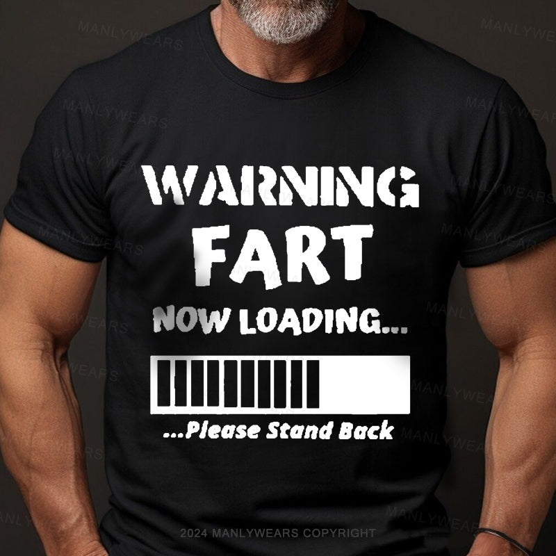 Warning Fart Now Loading......Please Stand Back Men's T-Shirt