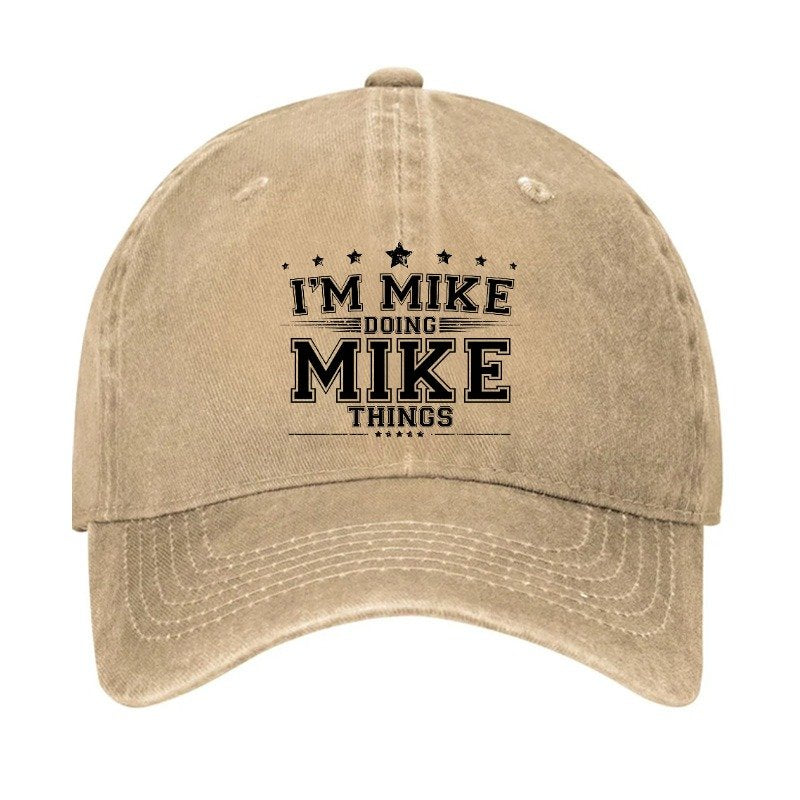 I'm MIke Doing Mike Things Hat