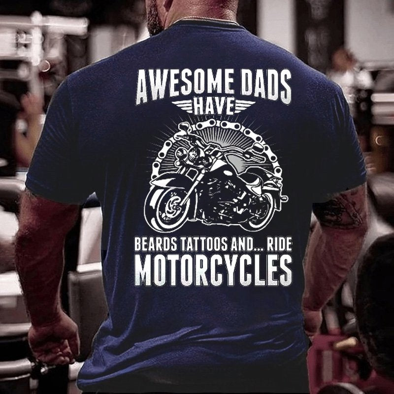 Awesome Dads Have Beards Tattoos And...Ride Motorcycles T-Shirt