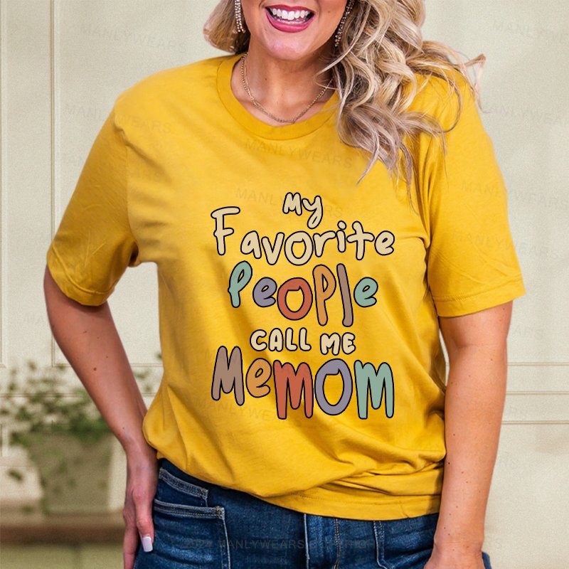 My Favorite Person Calls Me Memom T-Shirt