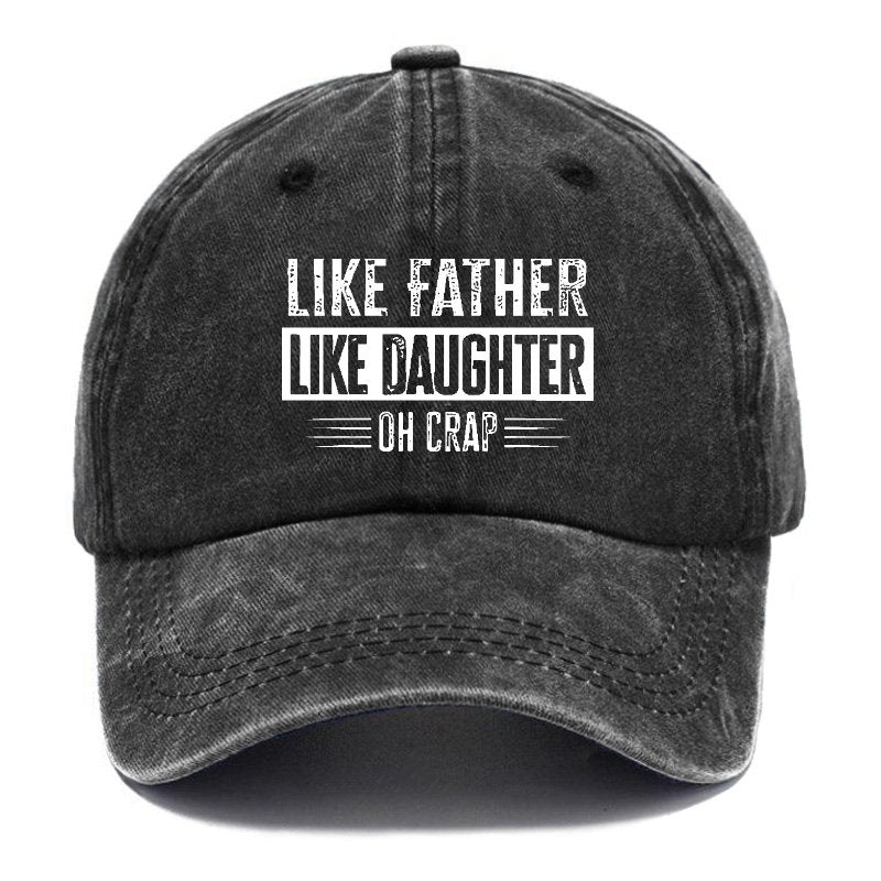 Like Father Like Daughter Oh Crap Hat