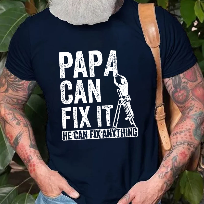 Papa Can Fix It He Can Fix Anything T-shirt