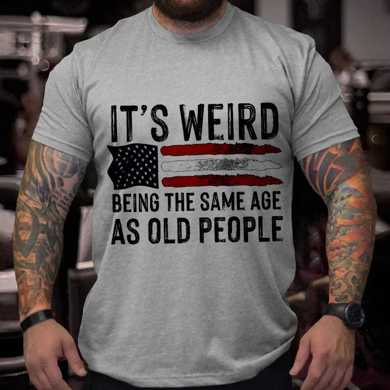 It's Weird  Being The Same Age  As Old People