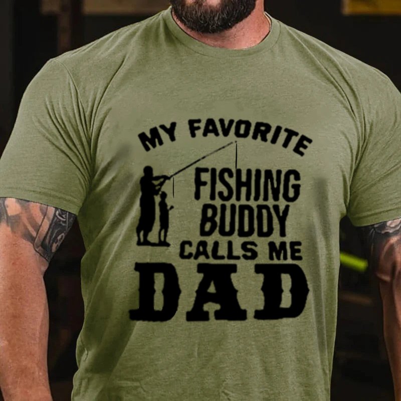 My Favorite Fishing Buddy Calls Me Dad T-Shirt