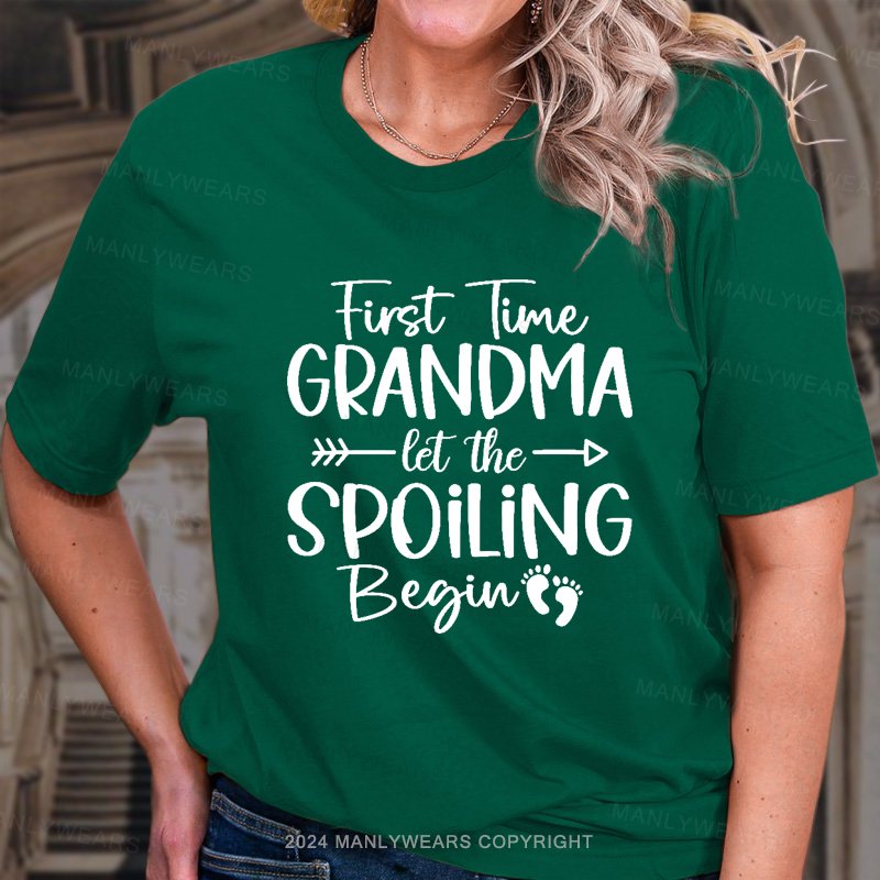 First Ime Grandma Let The Spoilng Begin T-Shirt