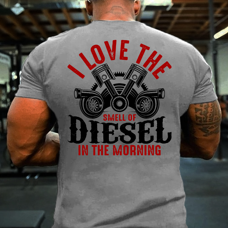 I Love the Smell of Diesel in the Morning T-shirt