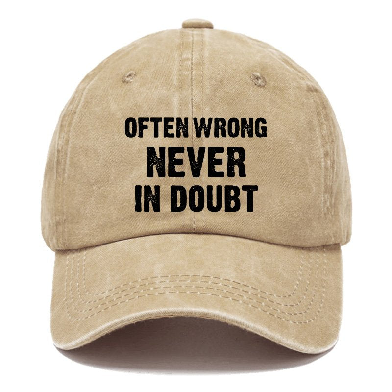 Often Wrong Never In Doubt Hat