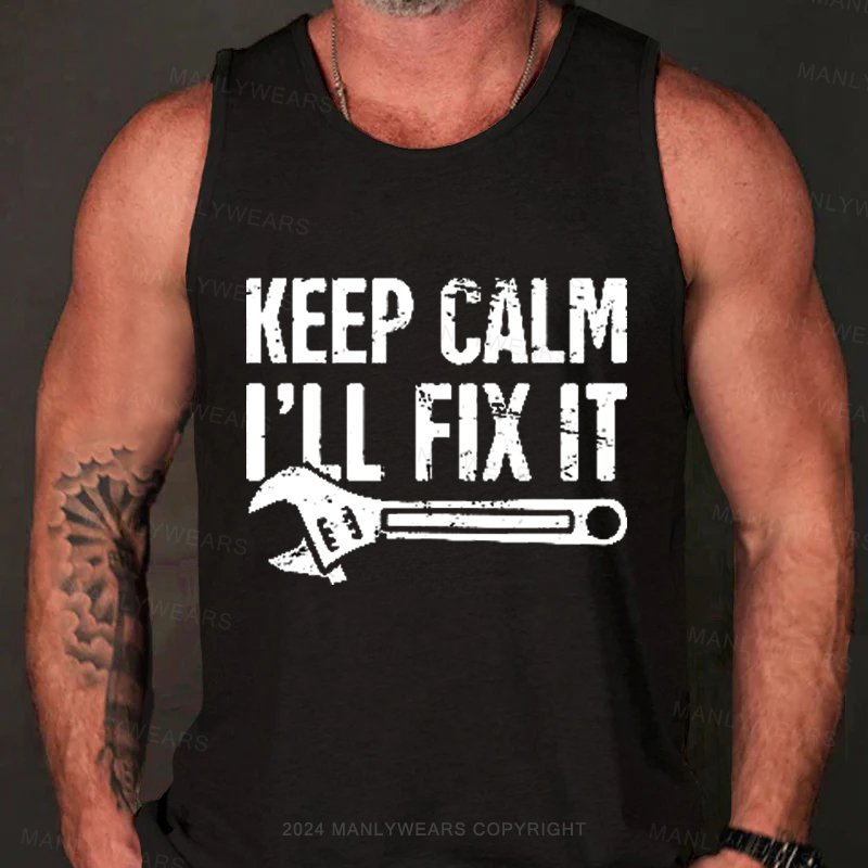 Keep Calm I'll Fix it Tank Top