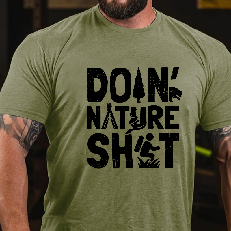 Doin' Nature Shit Funny T-shirt