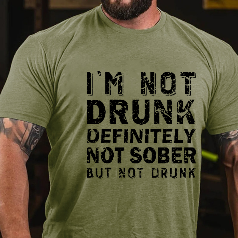 I'm Not Drunk Definitely Not Sober But Not Drunk Funny Men's T-shirt