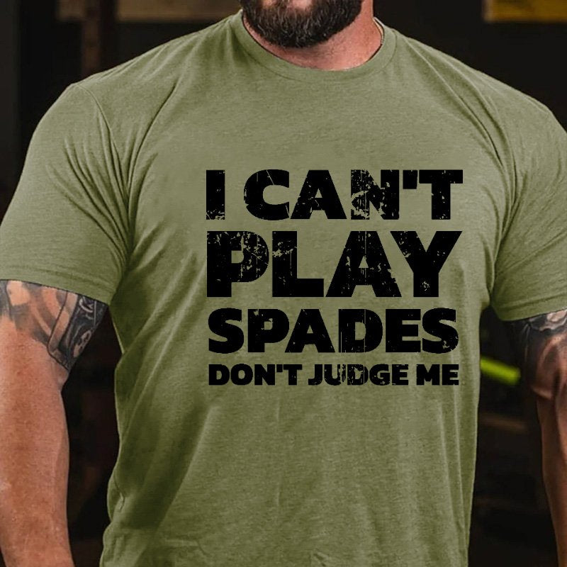 I Can't Play Spades Don't Judge Me T-shirt