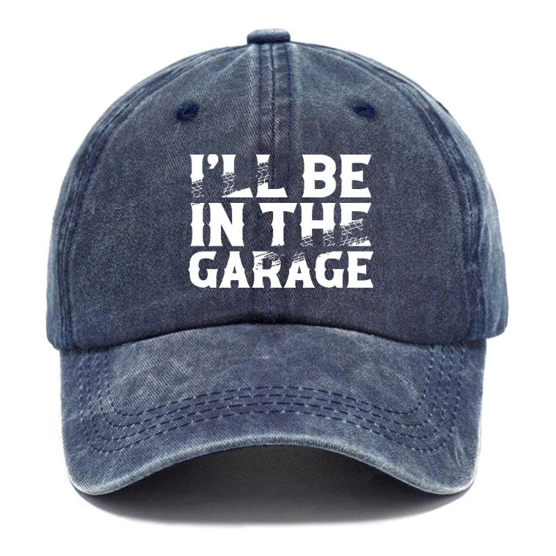 I'll Be In The Garage Hats