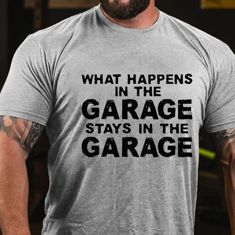 What Happens In The Garage Stays In The Garage T-shirt